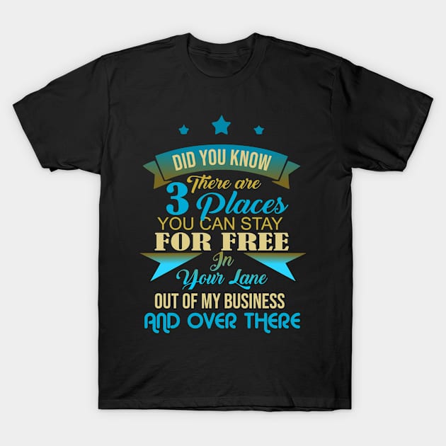 Stay out of my business T-Shirt by Mayathebeezzz